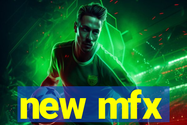 new mfx